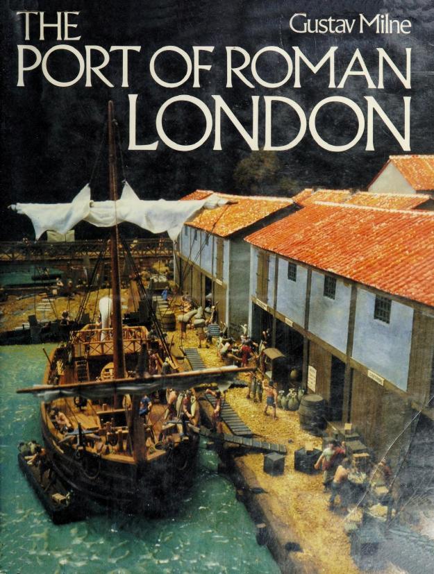 The Port of Roman London by Gustav Milne