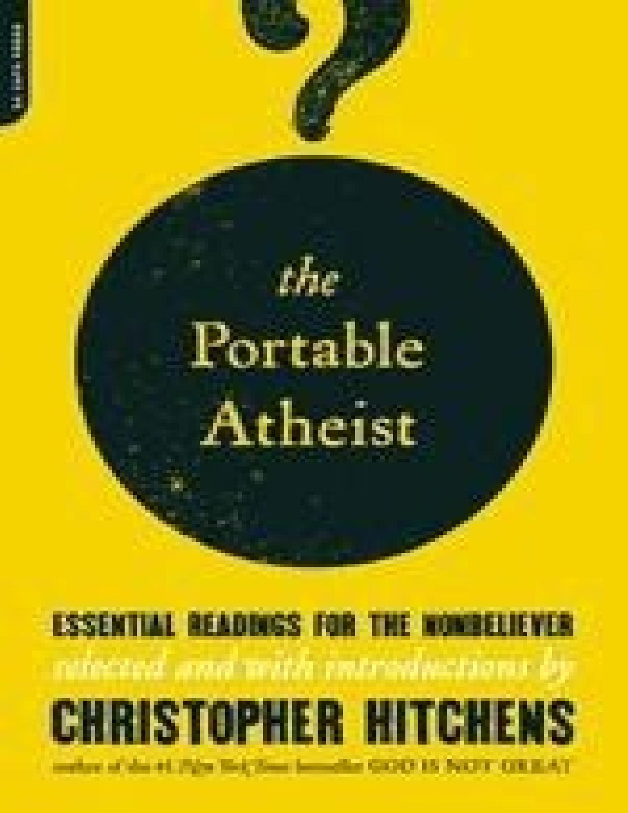 The Portable Atheist: Essential Readings for the Nonbeliever by Christopher Hitchens
