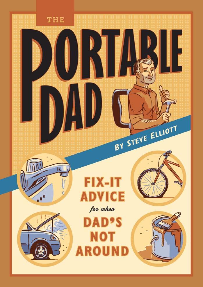 The Portable Dad: Fix-It Advice for When Dad's Not Around by Steve Elliott
