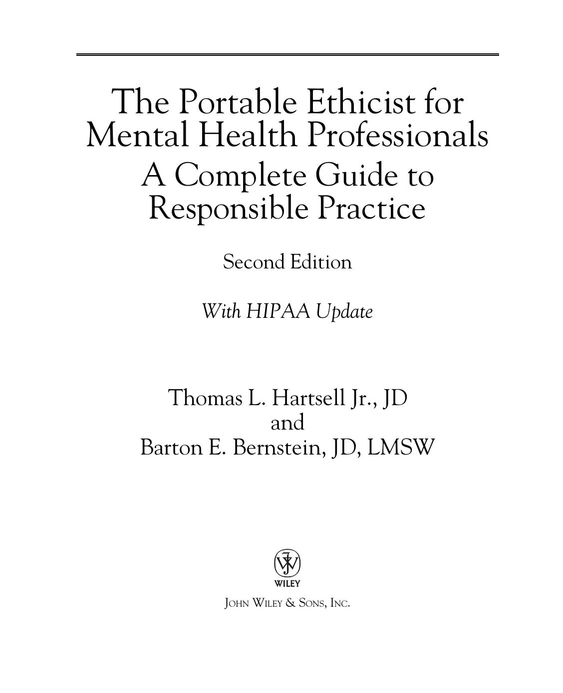 The Portable Ethicist for Mental Health Professionals, with HIPAA Update: A Complete Guide to Responsible Practice by Thomas L. Hartsell Jr. JD Barton E. Bernstein JD LMSW