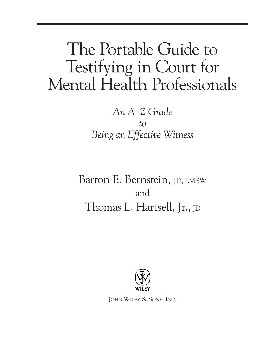 The Portable Guide to Testifying in Court for Mental Health Professionals: An A-Z Guide to Being an Effective Witness by Barton E. Bernstein JD LMSW Thomas L. Hartsell Jr. JD