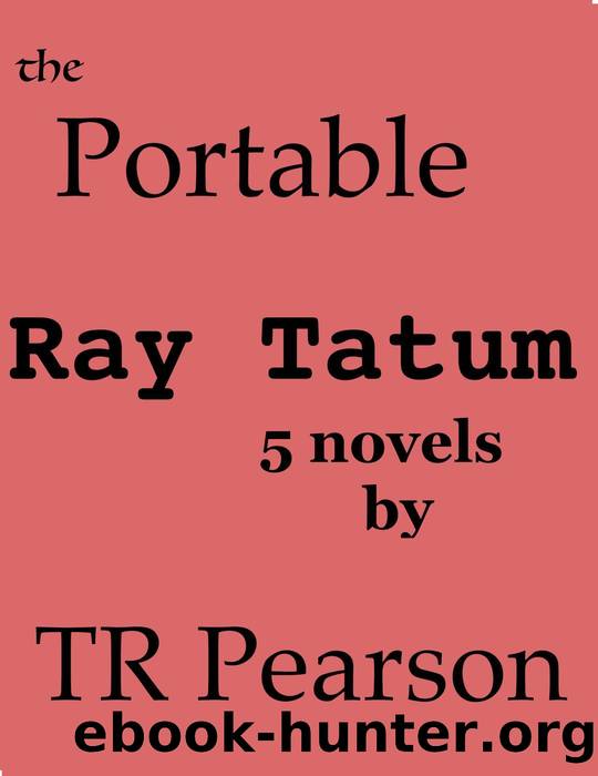 The Portable Ray Tatum by T. R. Pearson