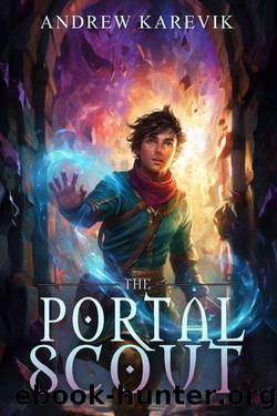 The Portal Scout: A Fantasy LitRPG Adventure by Andrew Karevik & LitRPG Freaks