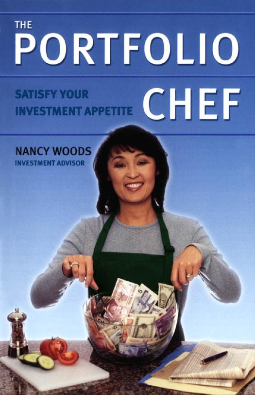 The Portfolio Chef: Satisfy Your Investment Appetite by Nancy Woods