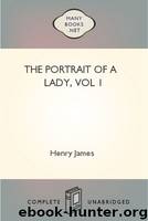 The Portrait of a Lady, vol 1 by Henry James