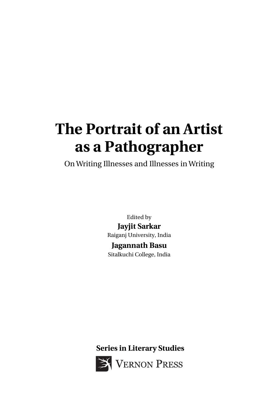 The Portrait of an Artist as a Pathographer: On Writing Illnesses and Illnesses in Writing by Jayjit Sarkar (editor) Jagannath Basu (editor)