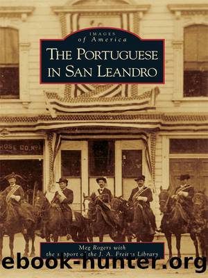 The Portuguese in San Leandro by Meg Rogers