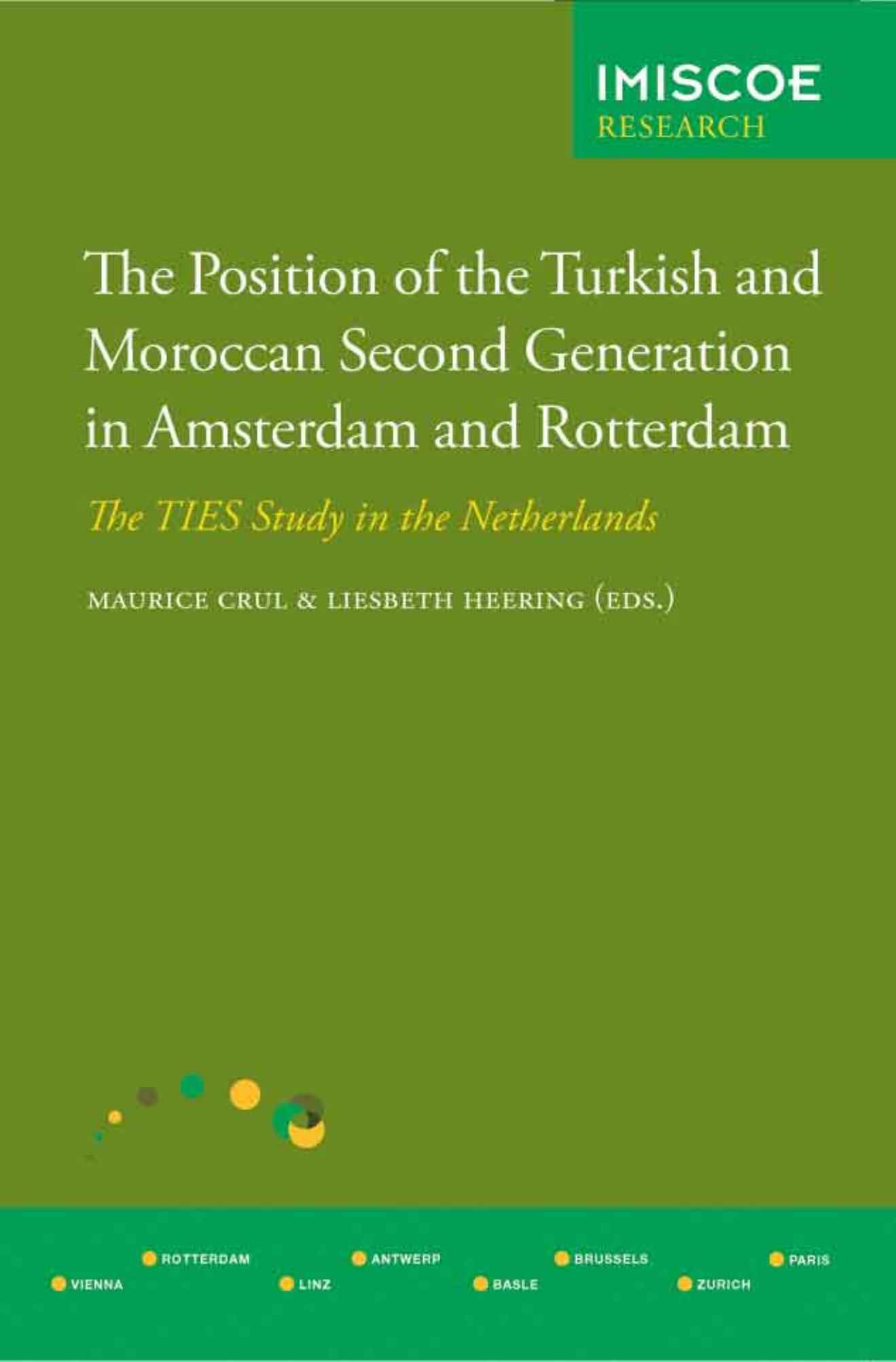The Position of the Turkish and Moroccan Second Generation in Amsterdam and Rotterdam: The TIES Study in the Netherlands by Maurice Crul & Liesbeth Heering