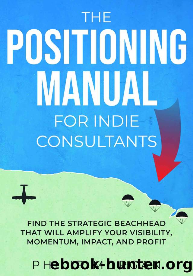 The Positioning Manual for Indie Consultants by Philip Morgan