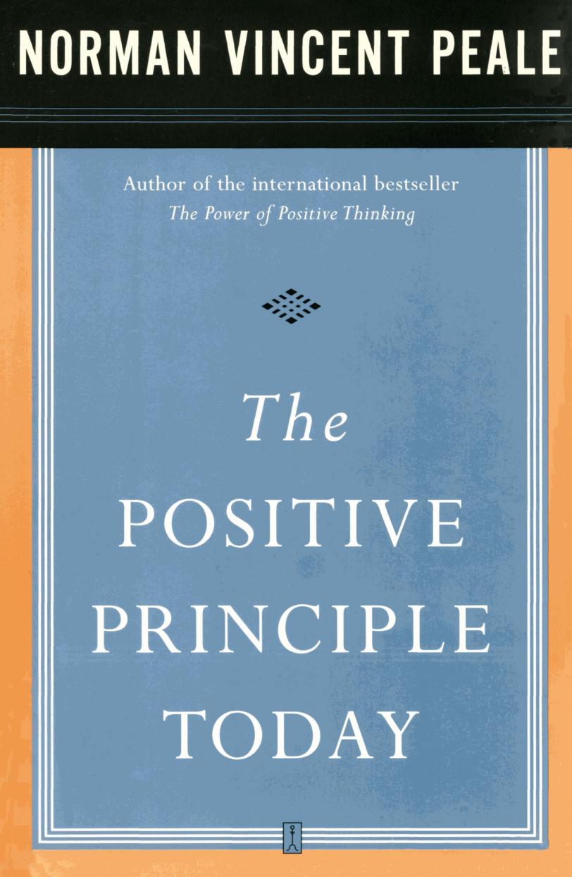 The Positive Principle Today by Norman Vincent Peale