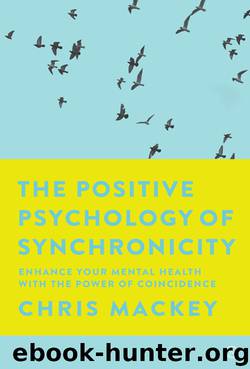 The Positive Psychology of Synchronicity by Chris Mackey