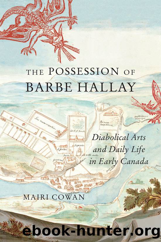 The Possession of Barbe Hallay: Diabolical Arts and Daily Life in Early Canada by Mairi Cowan