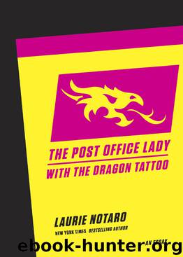 The Post Office Lady with the Dragon Tattoo by Laurie Notaro