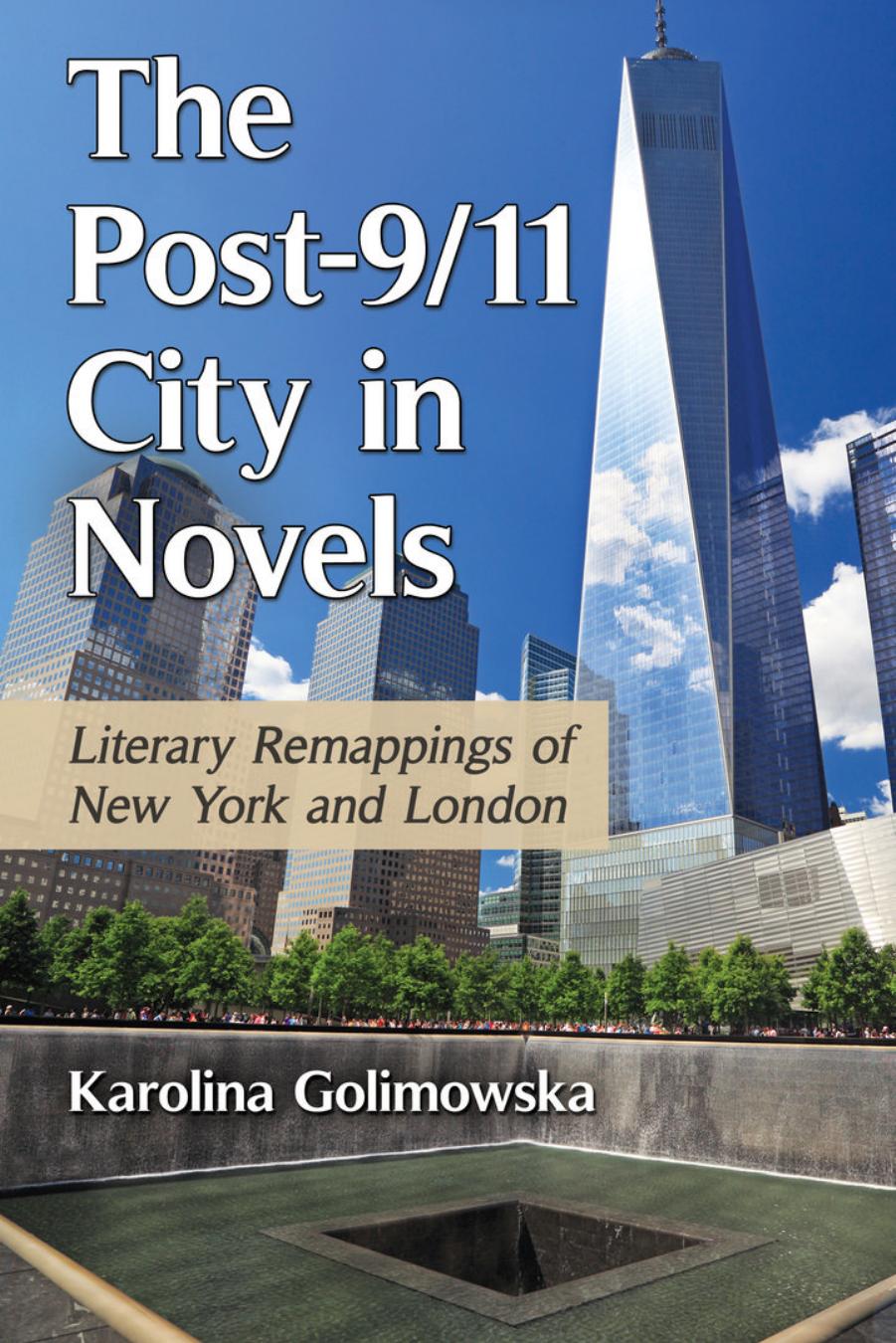The Post-9/11 City in Novels: Literary Remappings of New York and London by Karolina Golimowska