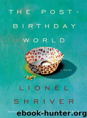 The Post-Birthday World (P.S.) by Shriver Lionel