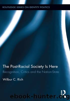 The Post-Racial Society Is Here: Recognition, Critics and the Nation-State by Wilbur C. Rich