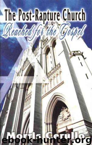 The Post-Rapture Church: Reached for the Gospel by Morris Cerullo
