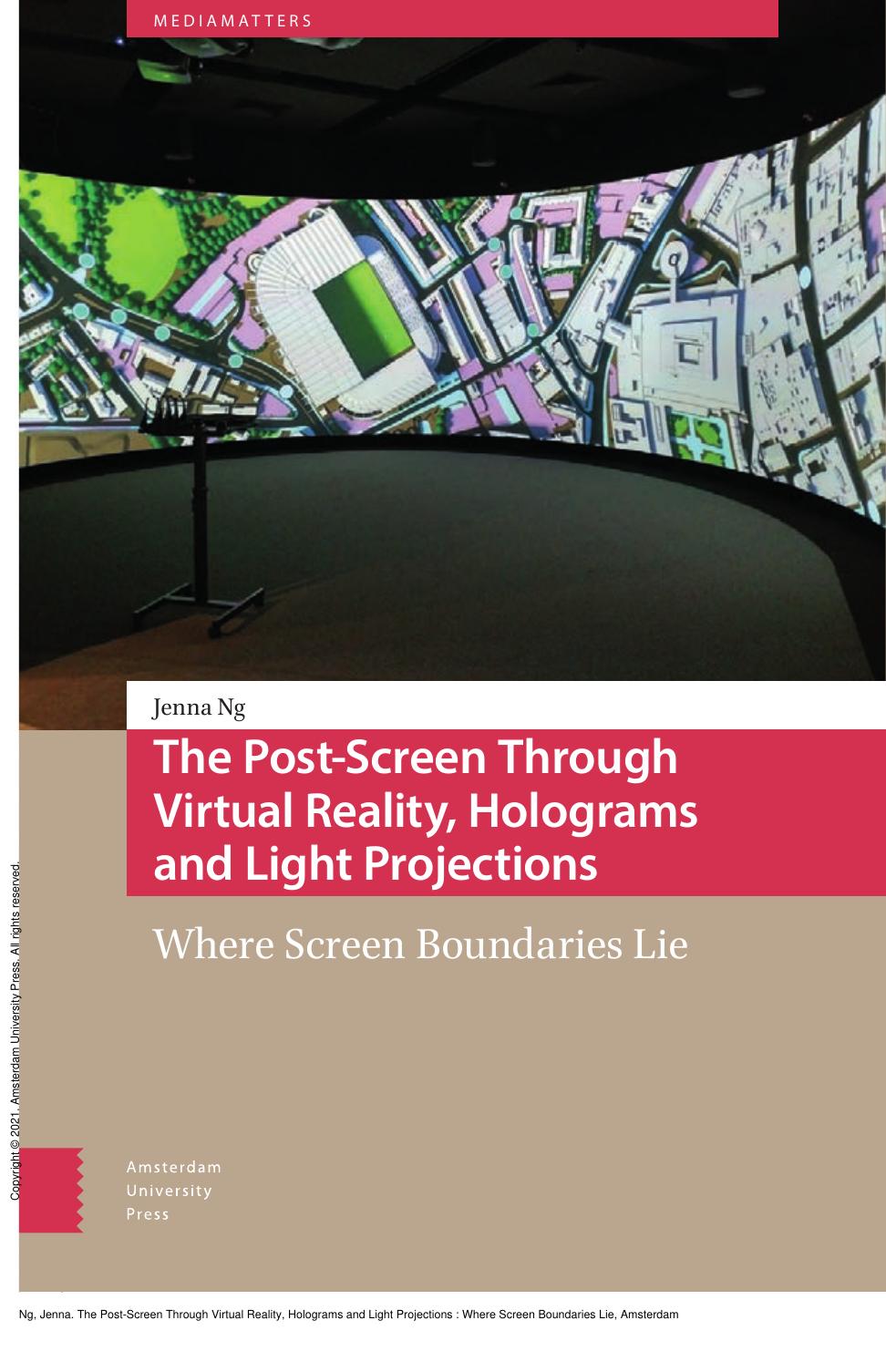 The Post-Screen Through Virtual Reality, Holograms and Light Projections : Where Screen Boundaries Lie by Jenna Ng