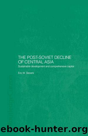 The Post-Soviet Decline of Central Asia by Sievers Eric W.;