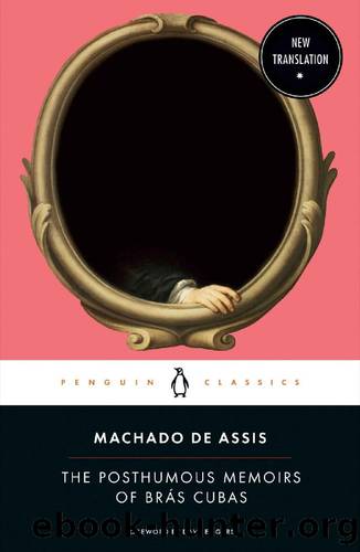 The Posthumous Memoirs of BrÃ¡s Cubas by Joaquim Maria Machado de Assis