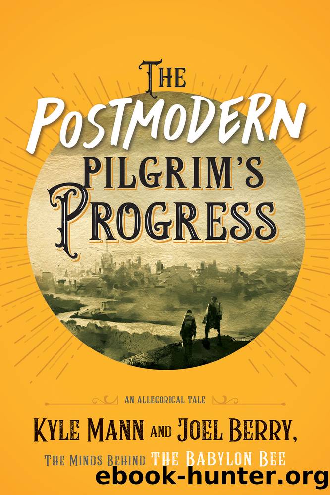 The Postmodern Pilgrim's Progress by Kyle Mann & Joel Berry