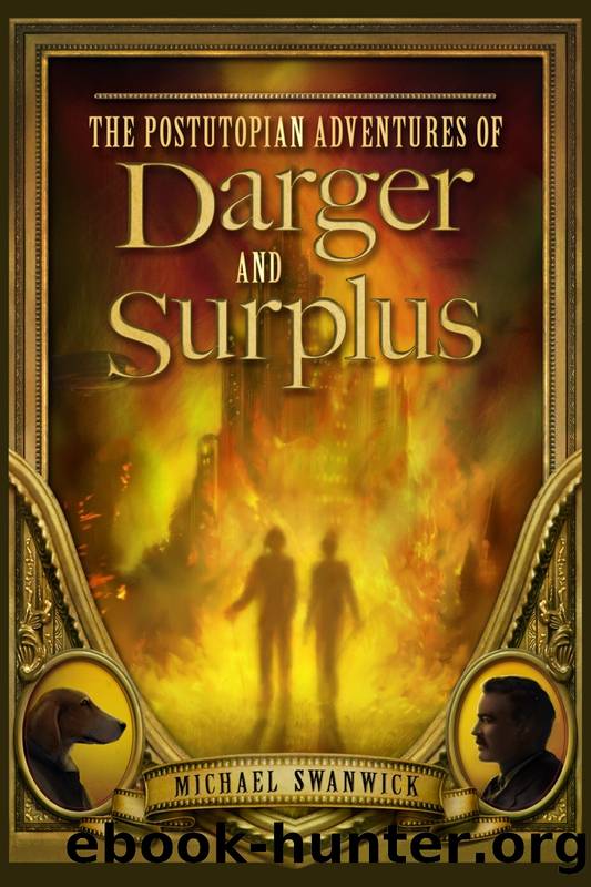The Postutopian Adventures of Darger and Surplus by Michael Swanwick