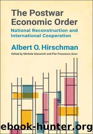 The Postwar Economic Order: National Reconstruction and International Cooperation by Albert O. Hirschman