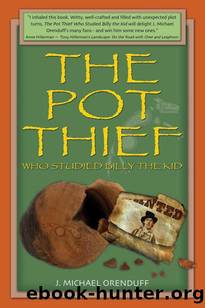 The Pot Thief Who Studied Billy the Kid by J. Michael Orenduff