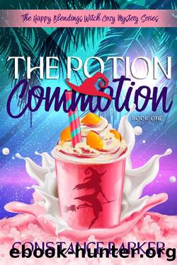The Potion Commotion (The Happy Blendings Witch Cozy Mystery Series Book 1) by Constance Barker
