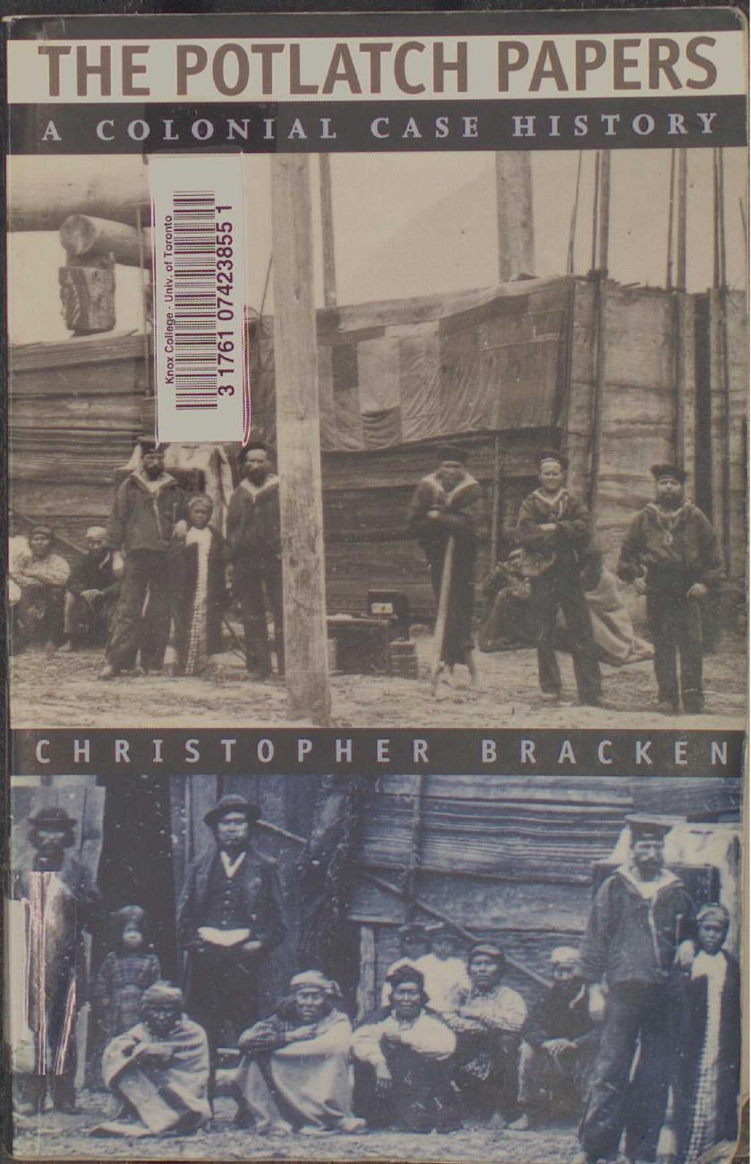 The Potlatch Papers: A Colonial Case History by Christopher Bracken
