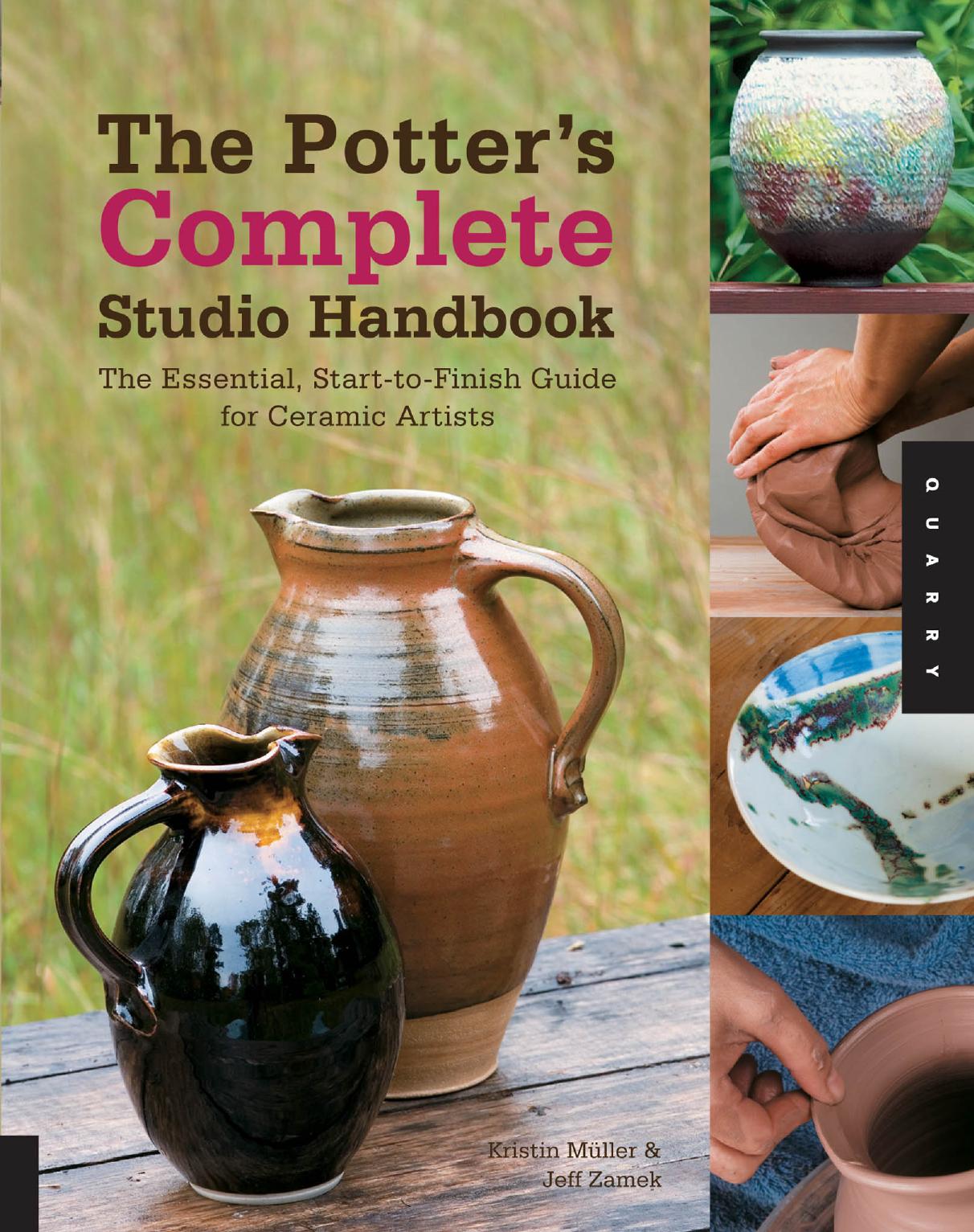 The Potter's Complete Studio Handbook: The Essential, Start-to-Finish Guide for Ceramic Artists by Unknow