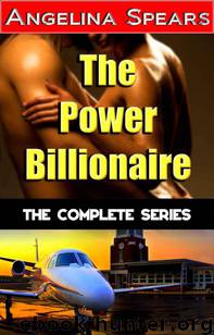 The Power Billionaire: The Complete Series (BBW Erotic Romance Trilogy) by Spears Angelina