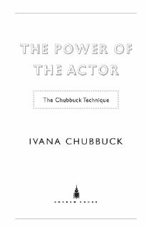 The Power Of The Actor (The Chubbuck Technique) by Ivana Chubbuck