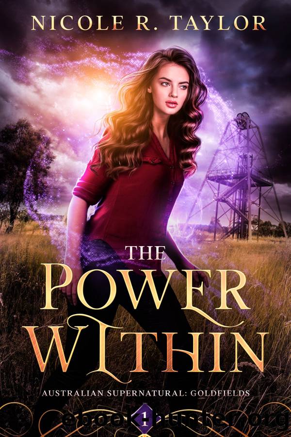 The Power Within: Australian Supernatural: Goldfields - Book One by Nicole R. Taylor