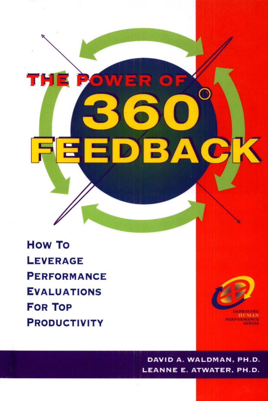 The Power of 360° Feedback: How to Leverage Performance Evaluations for Top Productivity (Improving Human Performance) by David A. Waldman Ph.D. Leanne E. Atwater Ph.D