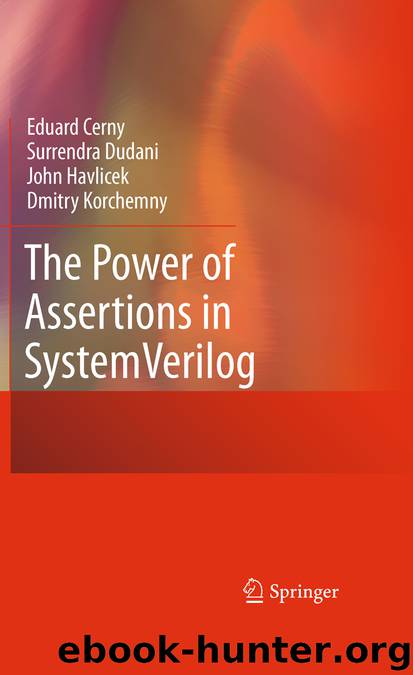 The Power of Assertions in SystemVerilog by Eduard Cerny Surrendra Dudani John Havlicek & Dmitry Korchemny