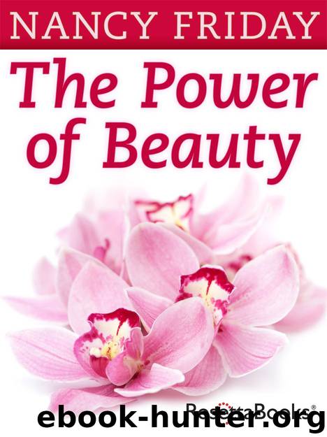 The Power of Beauty: Our Looks, Our Lives by Nancy Friday