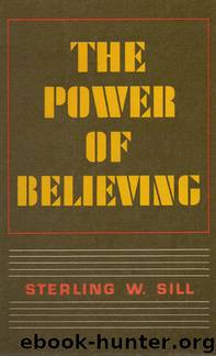 The Power of Believing by Sterling W. Sill