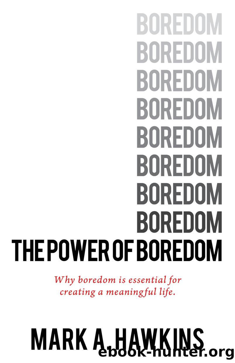 The Power of Boredom by Mark A. Hawkins