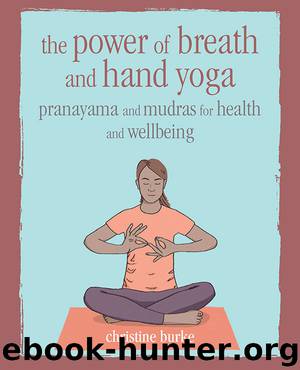 The Power of Breath and Hand Yoga by Christine Burke