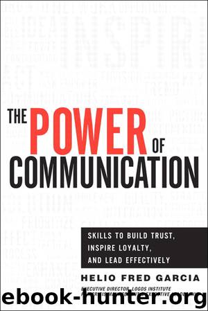 The Power of Communication: Skills to Build Trust, Inspire Loyalty, and Lead Effectively (Richard Stout's Library) by Helio Fred Garcia