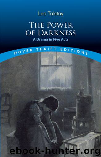 The Power of Darkness by Leo Tolstoy