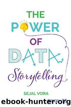 The Power of Data Storytelling by Vora Sejal;