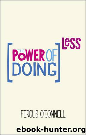The Power of Doing Less by O'connell Fergus;