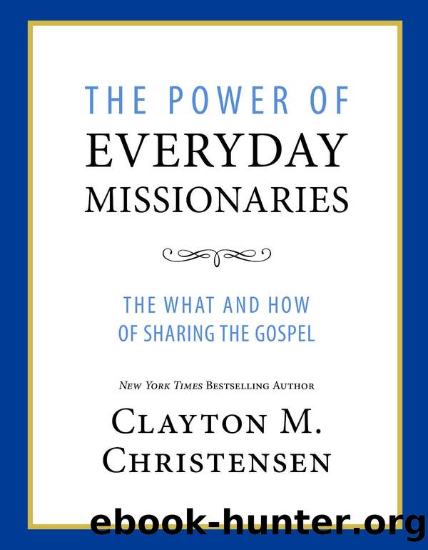 The Power of Everyday Missionaries by Clayton M. Christianson