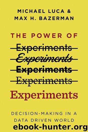 The Power of Experiments: Decision Making in a Data-Driven World by Michael Luca & Max H. Bazerman