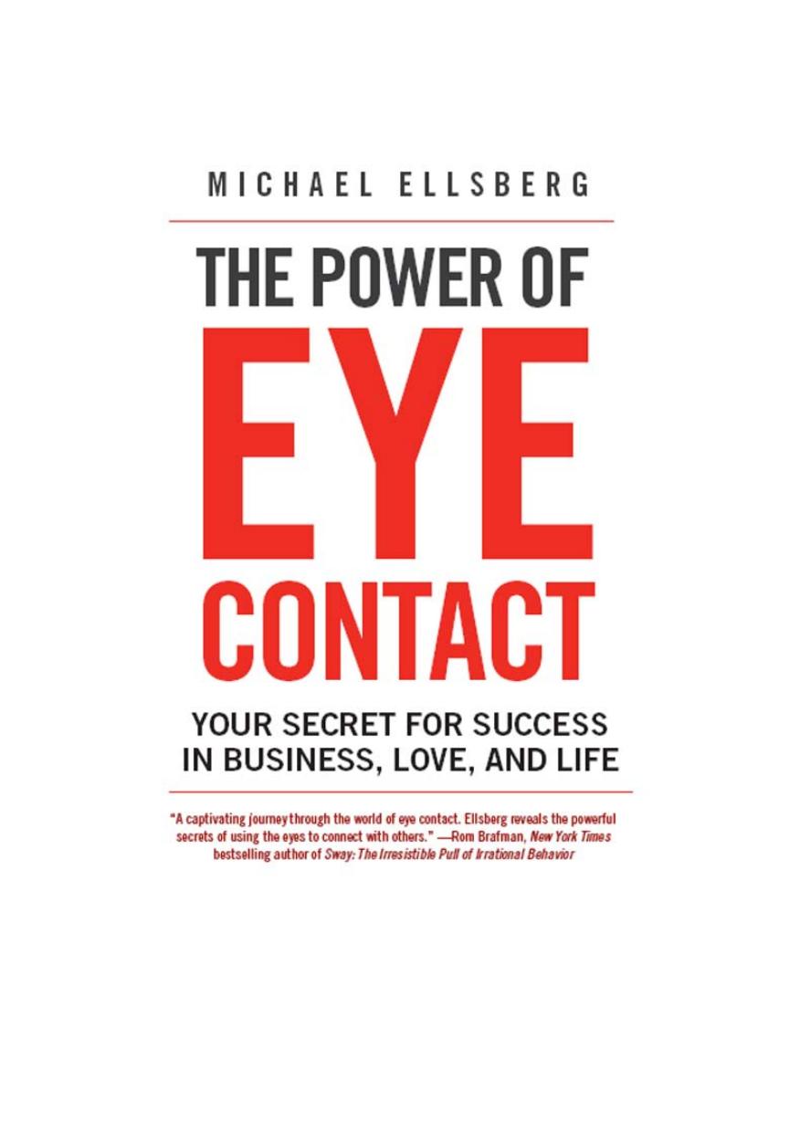 The Power of Eye Contact: Your Secret for Success in Business, Love, and Life by Michael Ellsberg