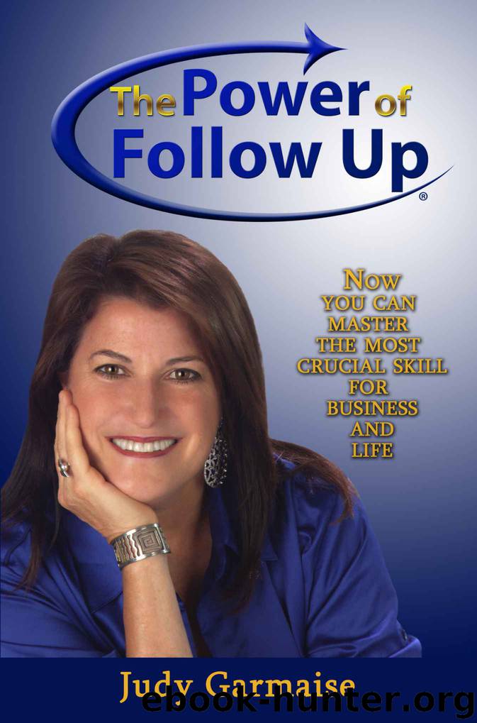 The Power of Follow Up: Now You Can Master the Most Crucial Skill for Business and Life by Judy Garmaise