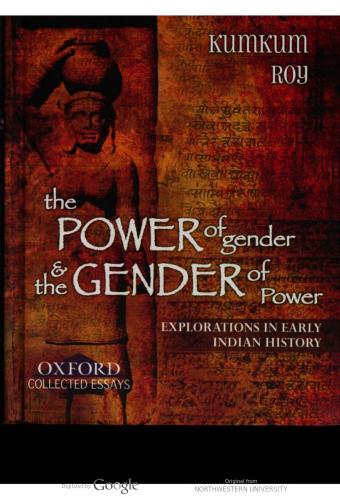 The Power of Gender and the Gender of Power: Explorations in Early Indian History by Kumkum Roy (editor)