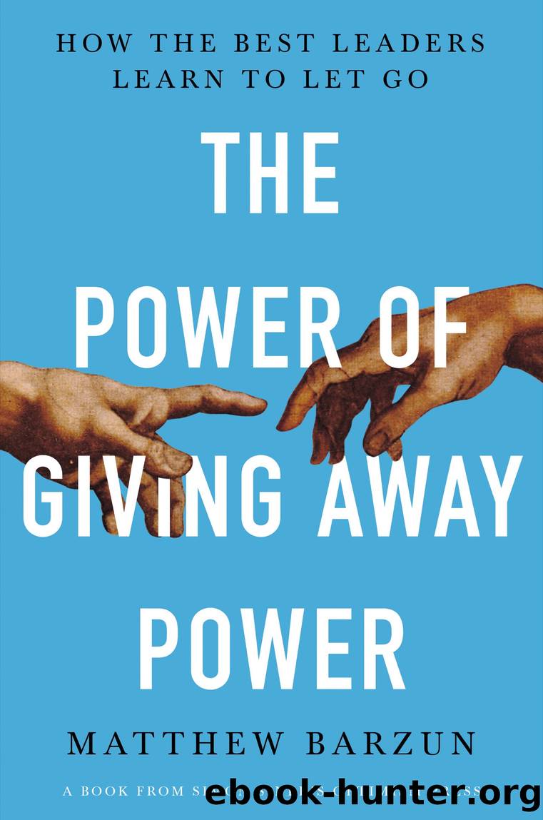 The Power of Giving Away Power by Matthew Barzun